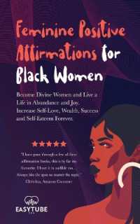 Feminine Positive Affirmations for Black Women : Become Divine Women and Live a Life in Abundance and Joy. Increase Self-Love, Wealth, Success and Self-Esteem Forever. (Black Is Beautiful)