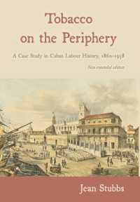Tobacco on the Periphery : A Case Study in Cuban Labour History, 1860-1958 （2ND）