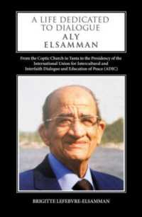 A Life Dedicated to Dialogue : From the Coptic Church in Tanta to the Presidency of the International Union for Intercultural and Interfaith Dialogue and Education of Peace (ADIC)