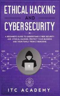 Ethical Hacking and Cybersecurity: A Beginner's Guide to Understand Cyber Security and Ethical Hacking. Protect Your Business and Your Family from Cyb