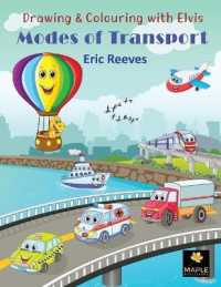 Drawing & Colouring with Elvis : Modes of Transport (Drawing & Colouring with Elvis)
