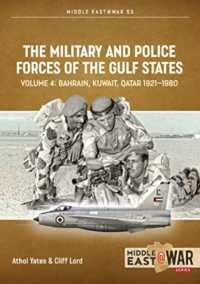 The Military and Police Forces of the Gulf States Volume 3 : The Aden Protectorate 1839-1967 (Middle East@war)