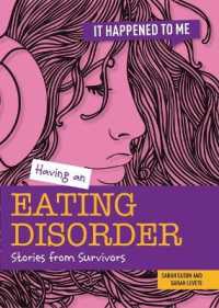 Having an Eating Disorder : Stories from Survivors (It Happened to Me) （Library Binding）