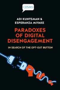Paradoxes of Digital Disengagement : In Search of the Opt-Out Button (Critical, Digital and Social Media Studies)