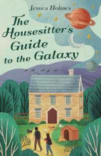 The Housesitter's Guide to the Galaxy : A Guide to Housesitting and Achieving Sustainable, Eco-friendly Travel （2ND）