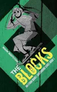 The Blocks : An Ethan Wares Skateboard Series Book 1 (Ethan Wares Skateboard) （4TH）