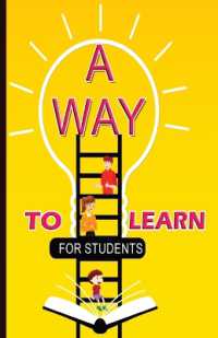 A Way to Learn for Students : 51 Components of Learning to Improve Study Skills & Achieve Academic Success