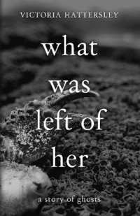 What Was Left of Her : A Story of Ghosts