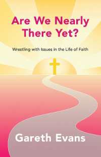 Are We Nearly There Yet? : Wrestling with Issues in the Life of Faith