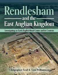 Rendlesham and the East Anglian Kingdom : Investigating an Early English Royal Centre and its Contexts