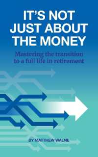 It's Not Just about the Money: Mastering the transition to a full life in retirement