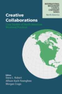 Creative Collaborations : Case Studies of North American Missional Practices (International Missionary Council Centenary)