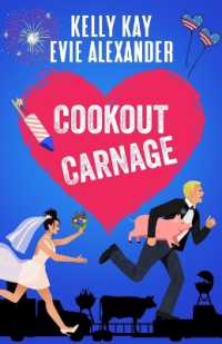 Cookout Carnage : Two friends-to-lovers romantic comedies for the Fourth of July (Evie and Kelly's Holiday Disasters)