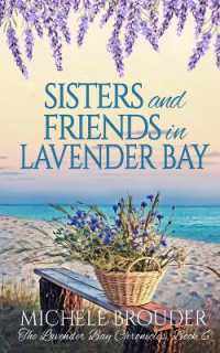 Sisters and Friends in Lavender Bay (The Lavender Bay Chronicles, Book 6) (The Lavender Bay Chronicles)