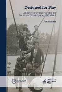 Designed for Play: Children's Playgrounds and the Politics of Urban Space, 1840-2010 (New Historical Perspectives)