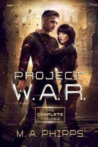 Project W.A.R. : The Complete Trilogy