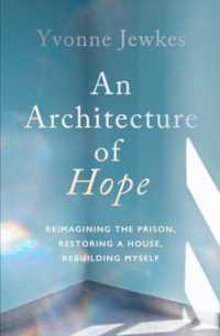An Architecture of Hope : reimagining the prison, restoring a house, rebuilding myself