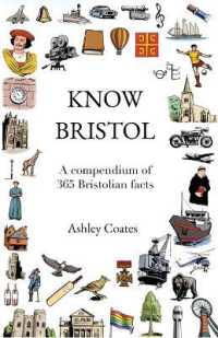 Know Bristol : A compendium of 365 Bristolian facts -- Paperback / softback