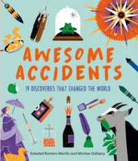 Awesome Accidents : 19 Discoveries that Changed the World
