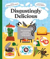 Disgustingly Delicious : The surprising， weird and wonderful food of the world