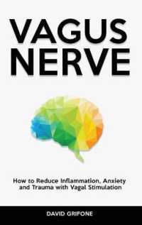 Vagus Nerve : How to Reduce Inflammation, Anxiety and Trauma with Vagal Stimulation