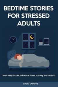 Bedtime Stories for Stressed Adults : Deep Sleep Stories to Reduce Stress, Anxiety and Insomnia