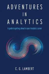 Adventures in Analytics : A Guide to Getting Ahead in Your Analytics Career