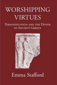 Worshipping Virtues : PersonifIcation and the Divine in Ancient Greece (Archaic & Classical Greece)