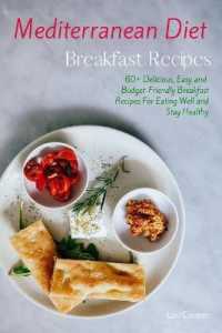 Mediterranean Diet Breakfast Recipes : 60+ Delicious, Easy and Budget-Friendly Breakfast Recipes for Eating Well and Stay Healthy
