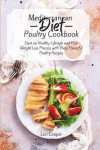 Mediterranean Diet Poultry Recipes : Start an Healthy Lifestyle and Your Weight Loss Process with These Flavorful Poultry Recipes