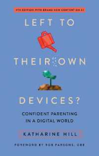 Left to Their Own Devices? : Confident Parenting in a Digital World （4TH）