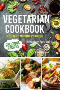 Vegetarian Cookbook : The best Beginner's guide delicious recipes Breakfast for family