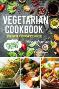 Vegetarian Cookbook : The best Beginner's guide delicious recipes Breakfast for family