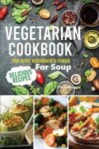 Vegetarian Cookbook : The best Beginner's guide delicious recipes for soup