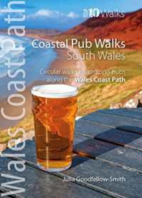 Coastal Pub Walks: South Wales (Wales Coast Path: Top 10 Walks) : Circular walks to amazing pubs along the Wales Coast Path (Wales Coast Path: Top 10 Walks)