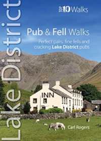 Pub and Fell Walks Lake District Top 10 : Perfect pairs: fine fells and cracking Lake District pubs (Lake District: Top 10 Walks)