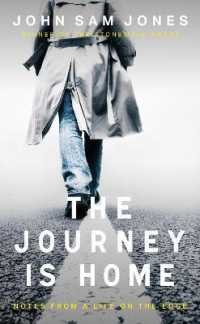 The Journey is Home : Notes from a Life on the Edge （2ND）