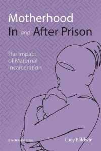 Motherhood in and after Prison : The Impact of Maternal Incarceration