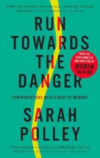 Run Towards the Danger : Confrontations with a Body of Memory