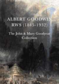 Albert Goodwin RWS (1845-1932) : The John & Mary Goodyear Collection
