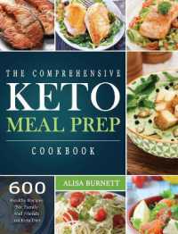 The Comprehensive Keto Meal Prep Cookbook : 600 Healthy Recipes for Family and Friends on Keto Diet