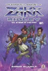 The Intergalactic Adventures of Zakk Ridley : Sins of the Past #1