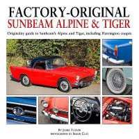 Factory-Original Sunbeam Alpine & Tiger : Originality guide to Sunbeam's Alpine and Tiger, including Harrington coupés (Originality Guide)