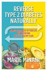Reverse Type 2 Diabetes Naturally : Change the Quality of your Life with Nutrition and add Healthy Years