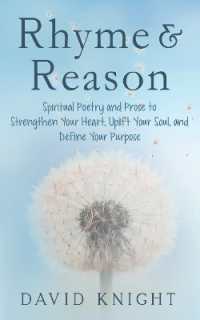 Rhyme & Reason : Spiritual Poetry and Prose to Strengthen Your Heart, Uplift Your Soul, and Define Your Purpose
