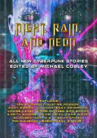 Night, Rain, and Neon : All New Cyberpunk Stories