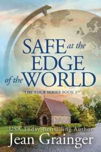 Safe at the Edge of the World : The Tour Series Book 2