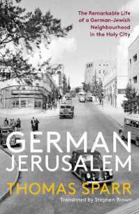 German Jerusalem : The Remarkable Life of a German-Jewish Neighbourhood in the Holy City