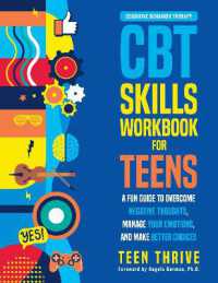 The CBT Skills Workbook for Teens : A Fun Guide to Overcome Negative Thoughts, Manage Your Emotions, and Make Better Choices