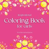 Inspirational Coloring Book for Girls : With Motivational Quotes